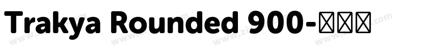 Trakya Rounded 900字体转换